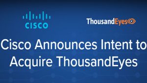 Cisco to acquire ThousandEyes to boost network division (Image Credit: Cisco)