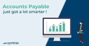Accounts Payable Just Got a Whole Lot Smarter! © Symtrax